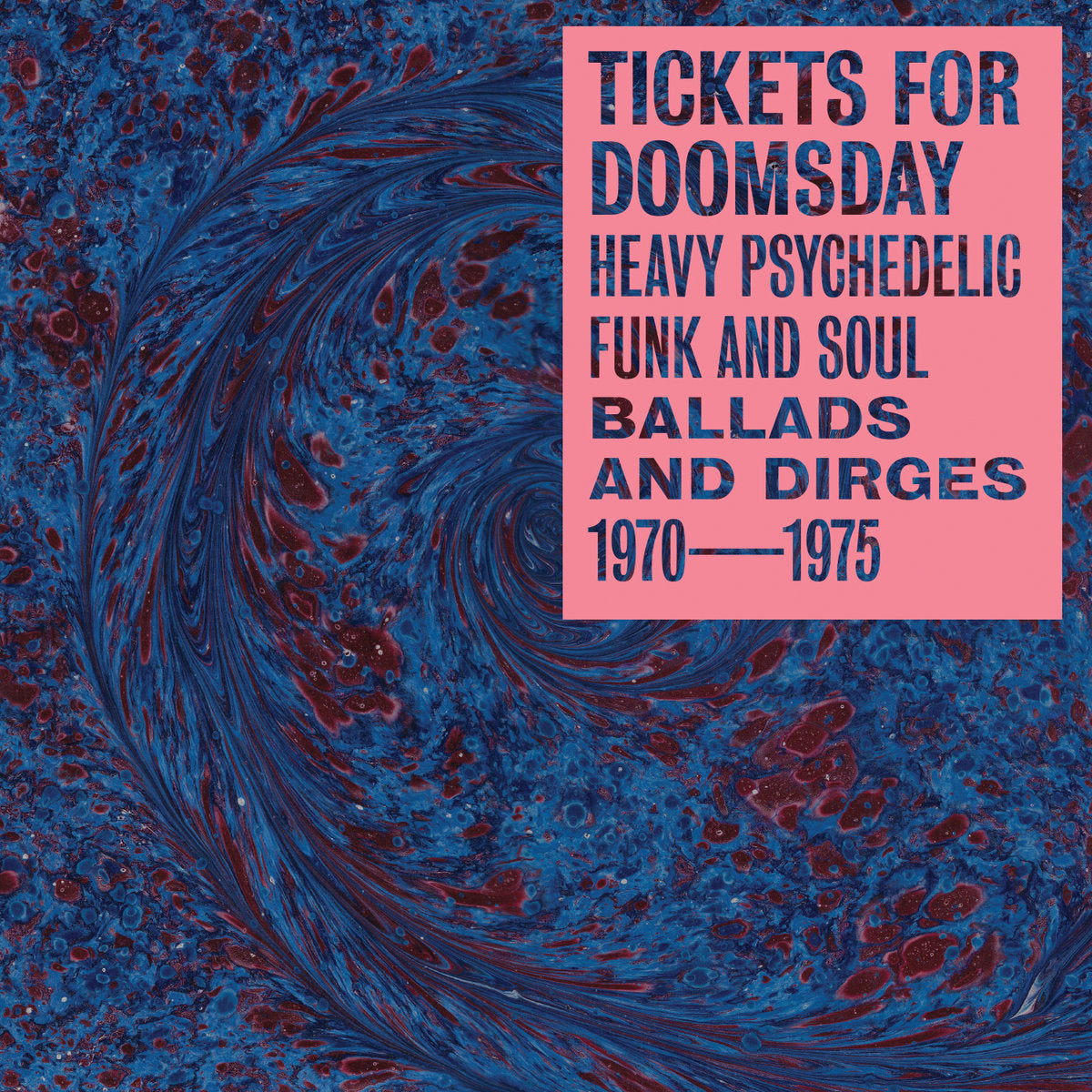 VA - Tickets For Doomsday: Heavy Psychedelic Funk and Soul Ballads and Dirges 1970-1975