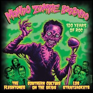 Los Straitjackets & Southern Culture on the Skids & The Fleshtones - Mondo Zombie Boogaloo