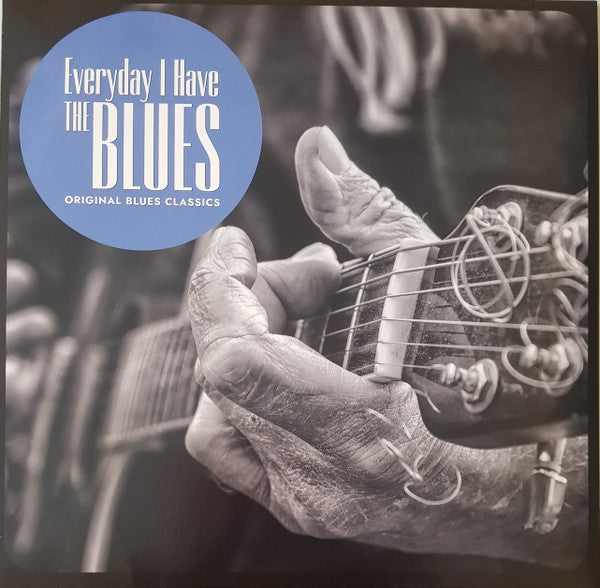 Various Artists - Everyday I Have The Blues  - Original Blues Classics